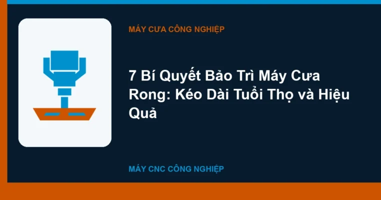 7 Bí Quyết Bảo Trì Máy Cưa Rong: Kéo Dài Tuổi Thọ và Hiệu Quả